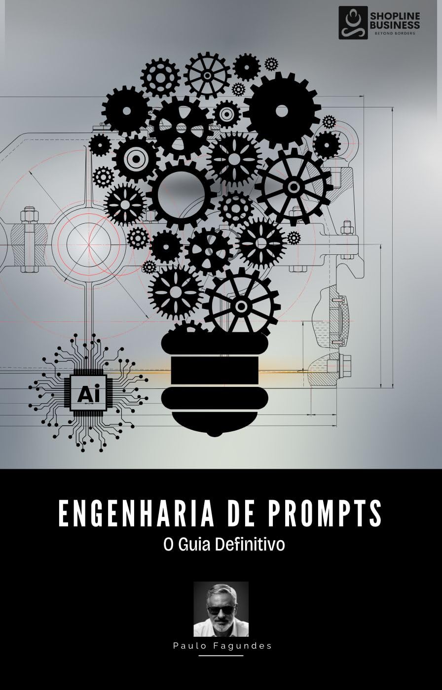 Engenharia de Prompts O Guia Definitivo