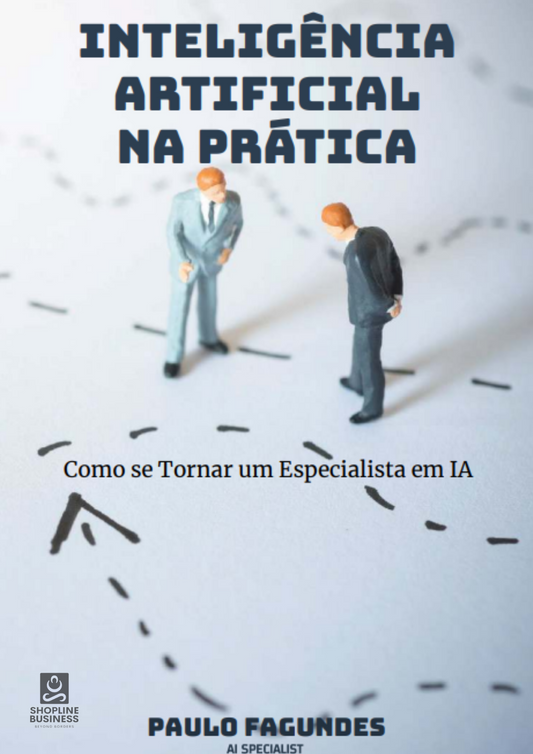 Inteligência Artificial na Prática Como se Tornar um Especialista em IA